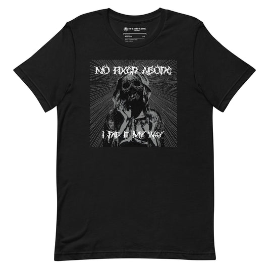 Death Metal Style - I Did It My Way T-shirt - NO FIXED ABODE Punkrock Mens Luxury Streetwear UK
