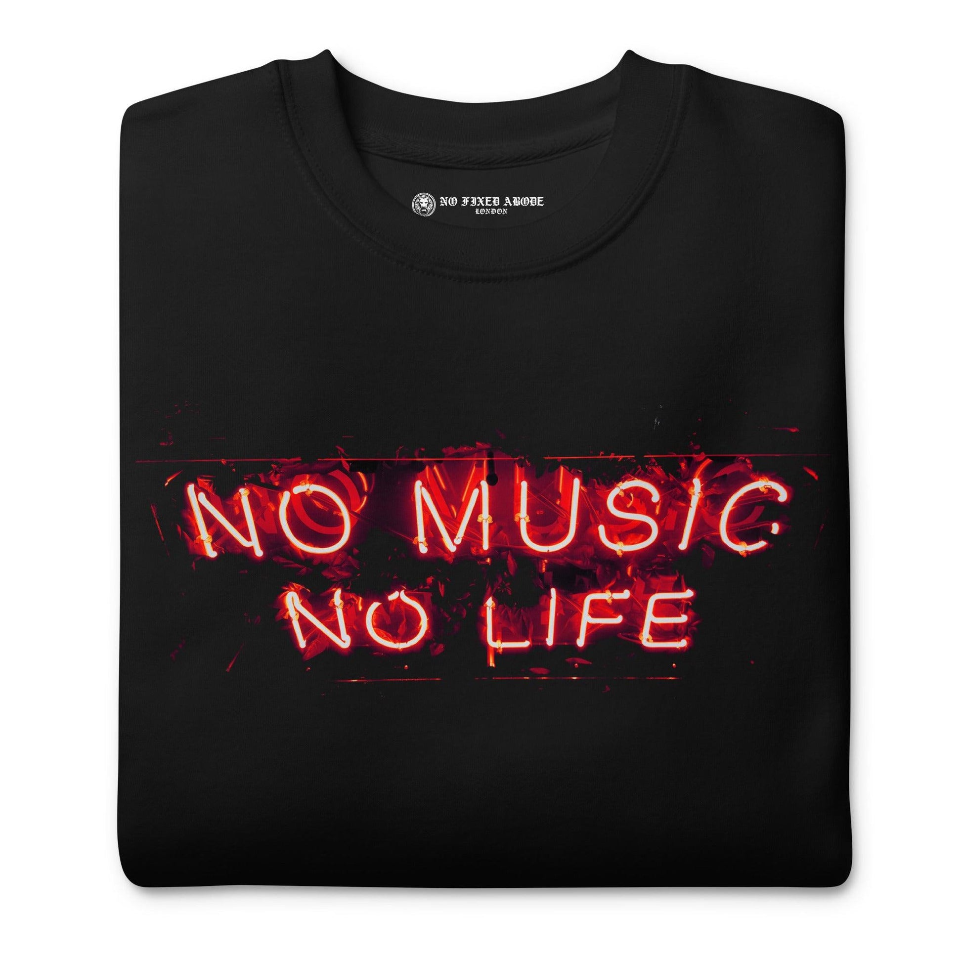 No Music No Life Sweatshirt - NO FIXED ABODE Punkrock Mens Luxury Streetwear UK