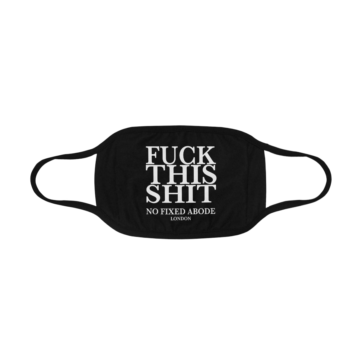Fuck This Shit Mouth Face Mask Streetwear Youth Mens Womens Covid no fixed abode