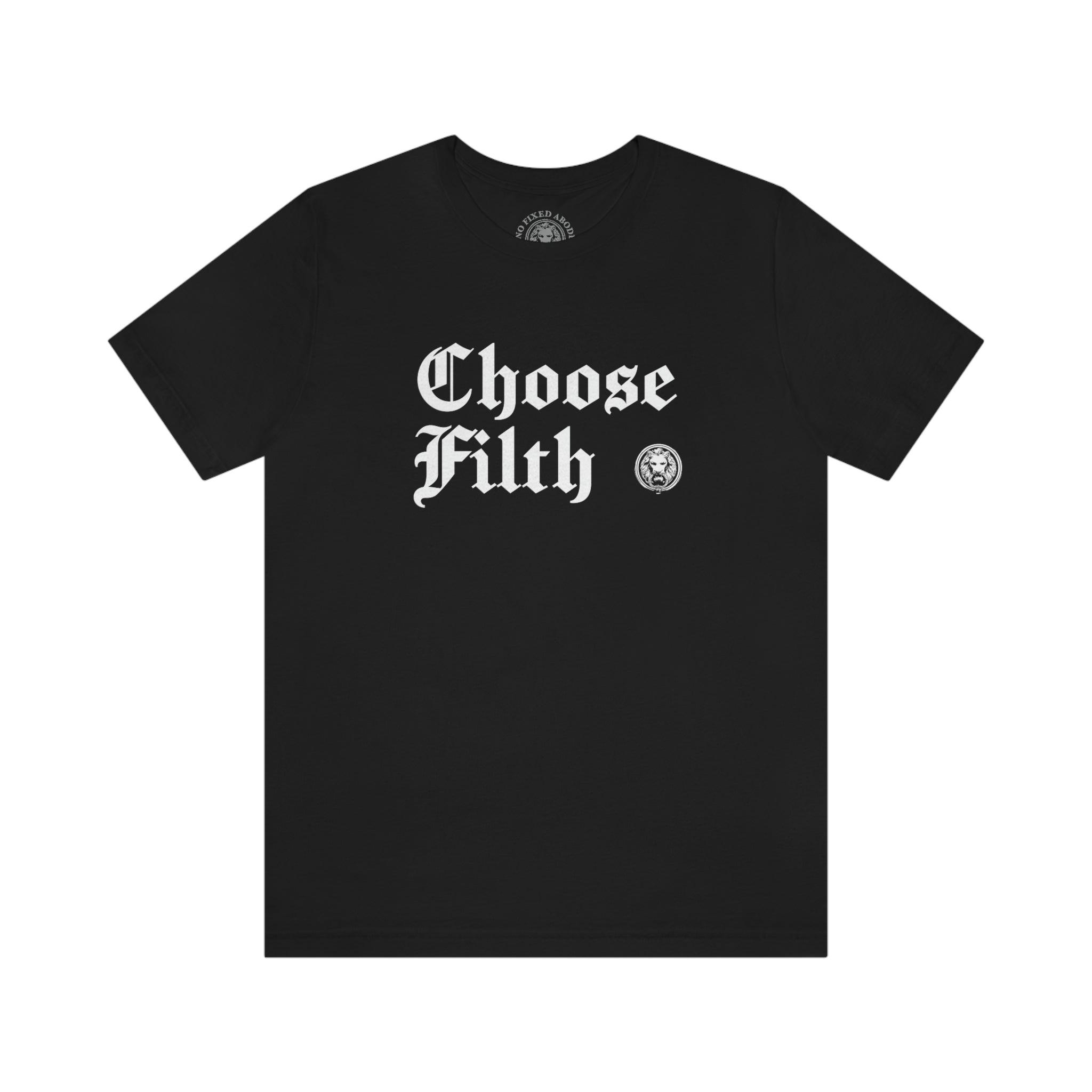 Choose Filth - NO FIXED ABODE Punkrock Mens Luxury Streetwear UK