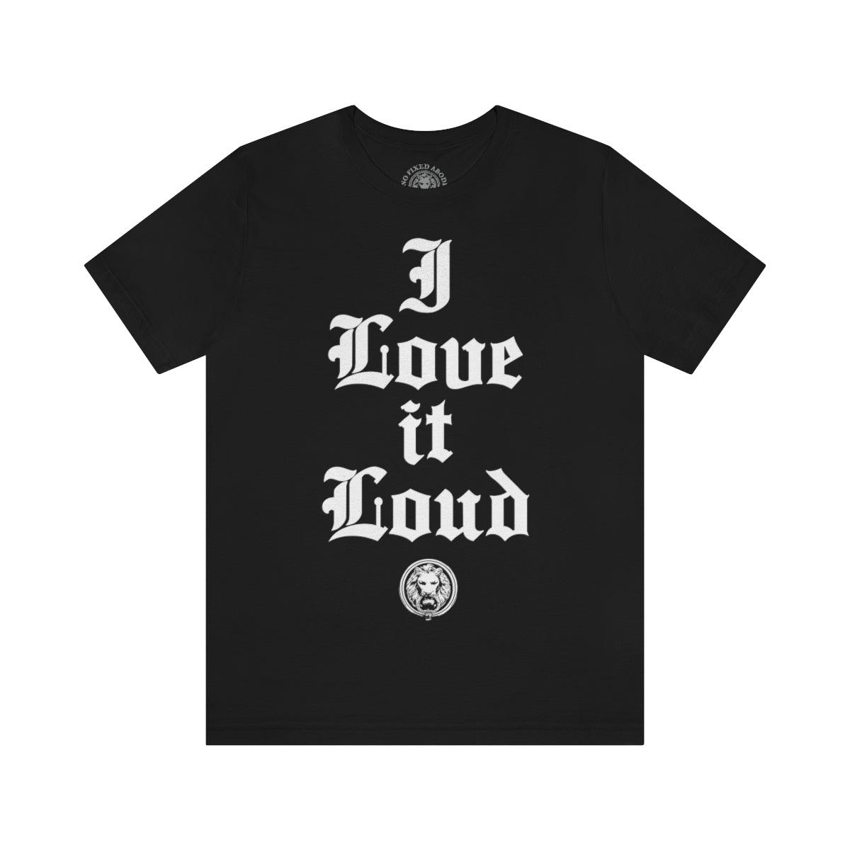 I Love It Loud - NO FIXED ABODE Punkrock Mens Luxury Streetwear UK