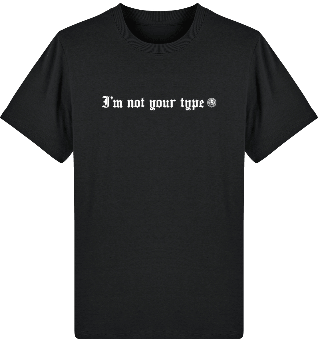 I'm not your type t-Shirt - NO FIXED ABODE Punkrock Mens Luxury Streetwear UK