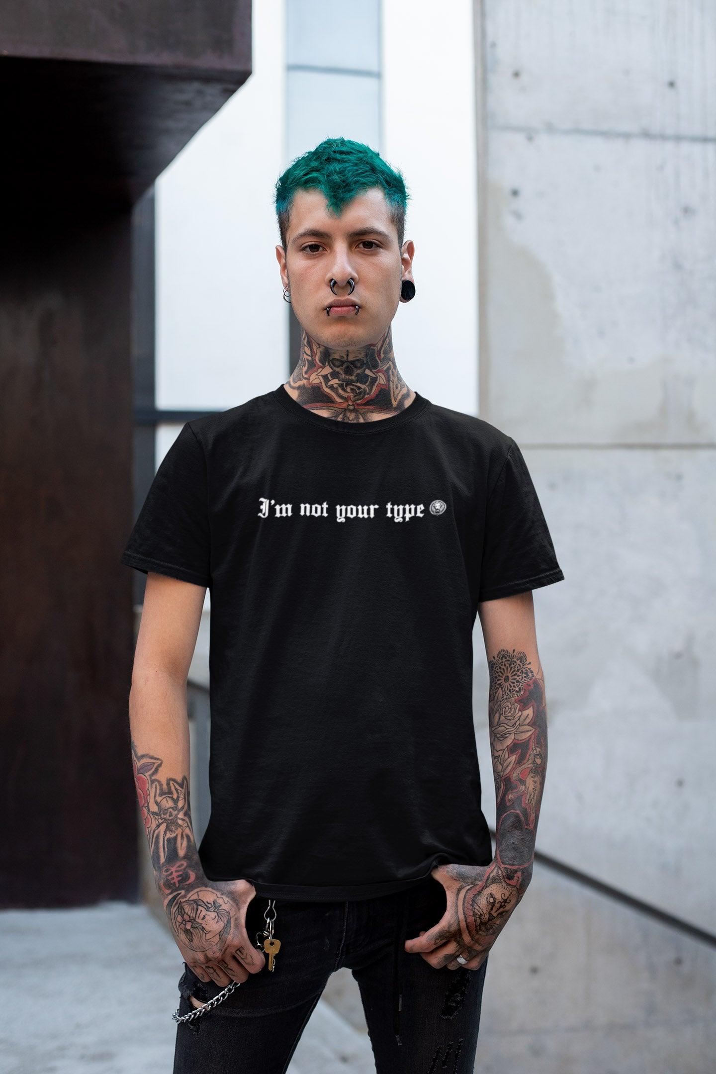 I'm not your type t-Shirt - NO FIXED ABODE Punkrock Mens Luxury Streetwear UK